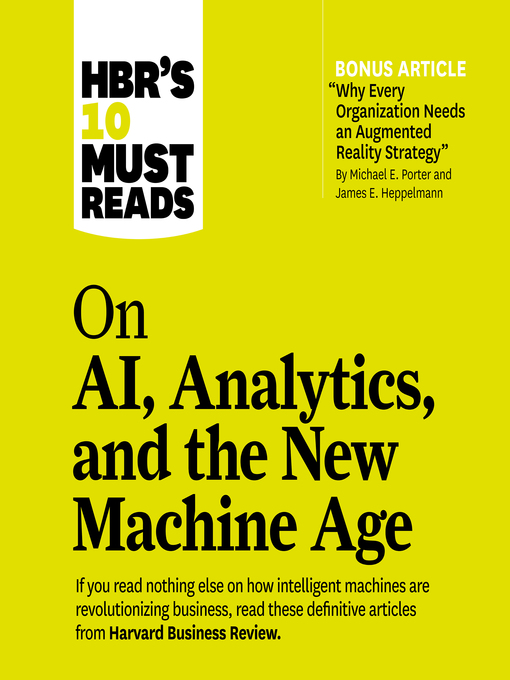 Title details for HBR's 10 Must Reads on AI, Analytics, and the New Machine Age by H. James Wilson - Available